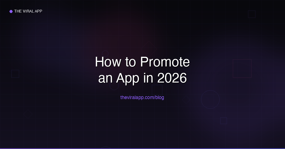 How to Promote an App in 2026 - 15 Proven Strategies