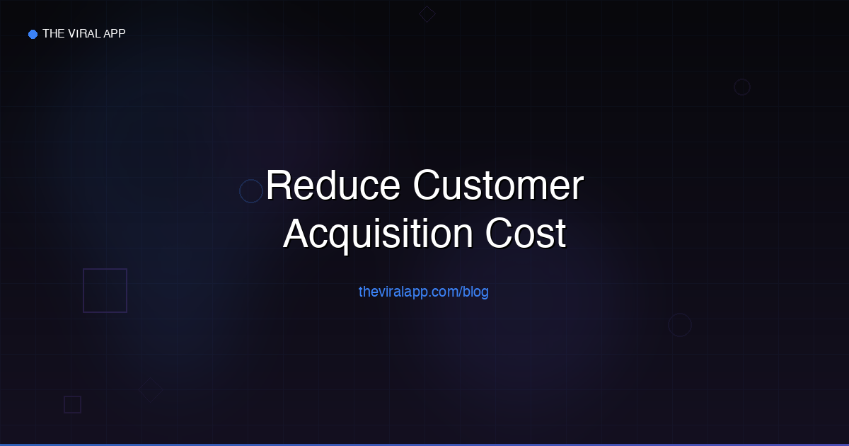 How to Reduce Customer Acquisition Cost for Mobile Apps in 2026
