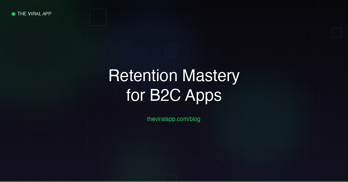 Retention Mastery for B2C Apps in 2026