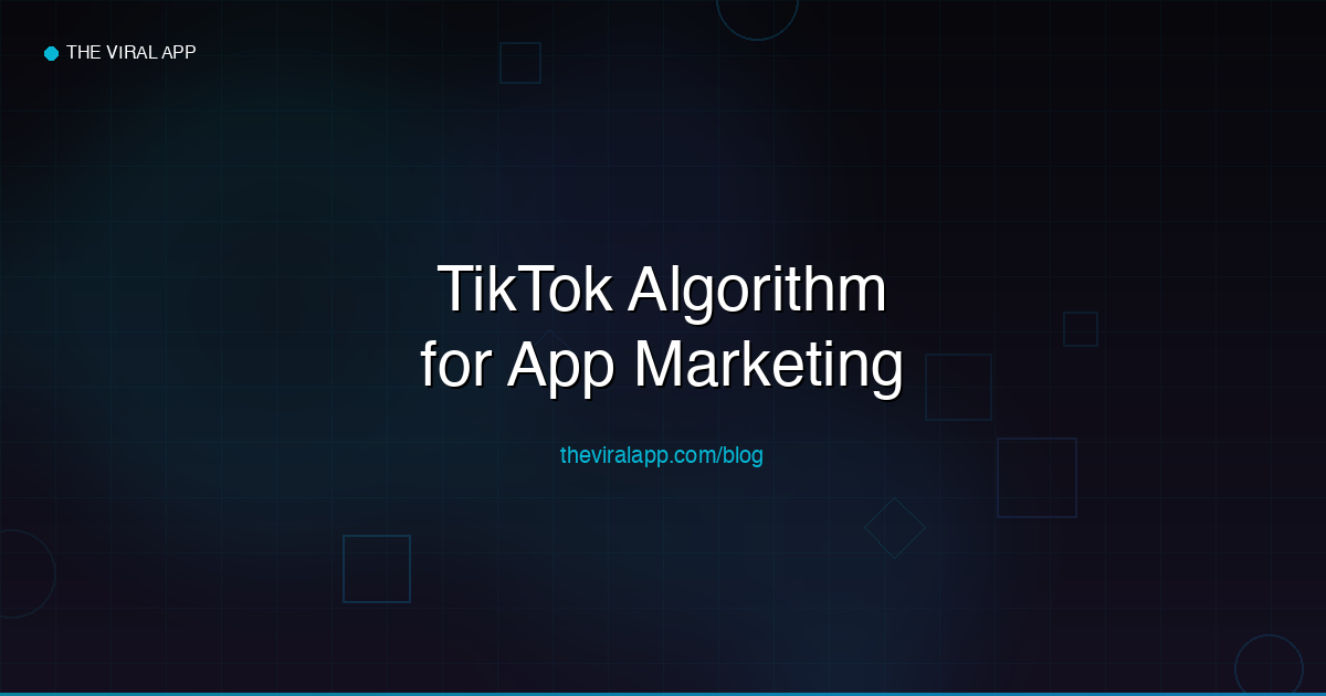 Mastering the TikTok Algorithm for Mobile App Marketing in 2026