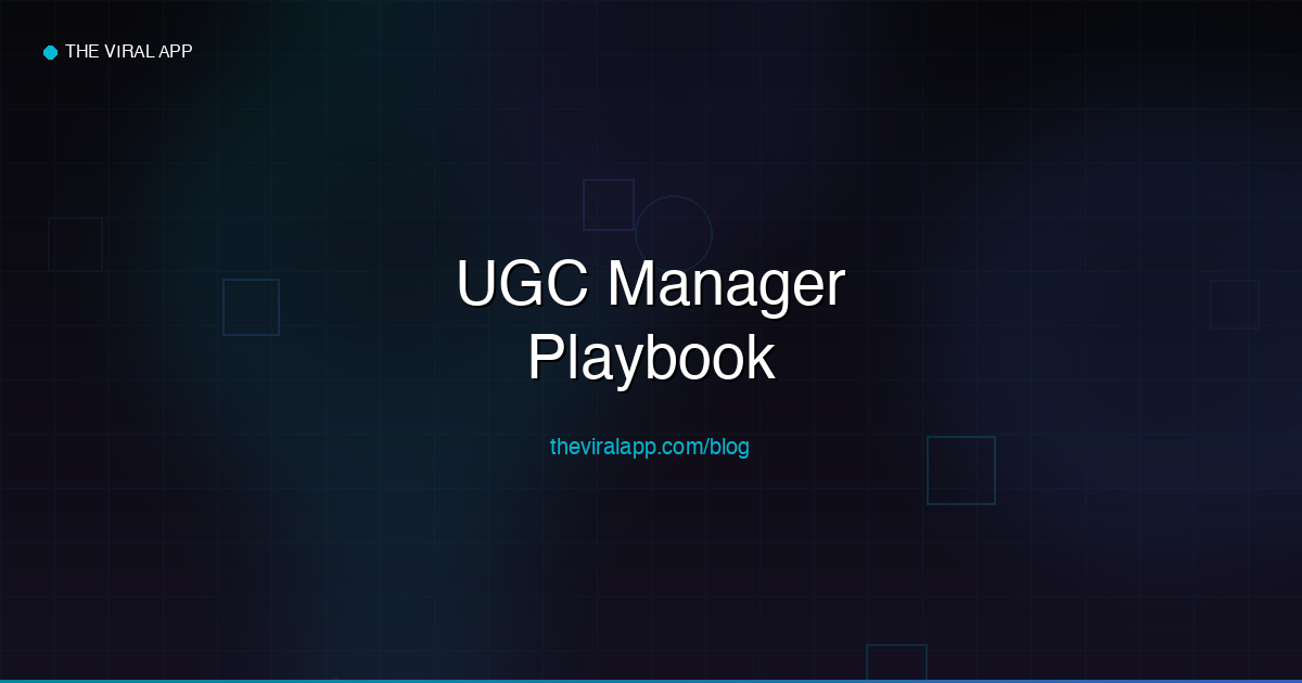 UGC Manager Playbook - Recruit, Operate, Research